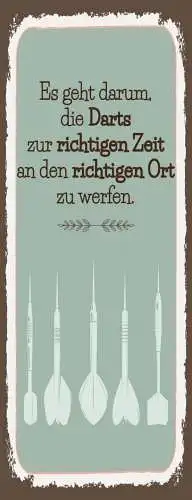 Schild Es Geht Darum Die Darts Zu Richtigen Zeit An Den Richtigen Ort Zu Werfen