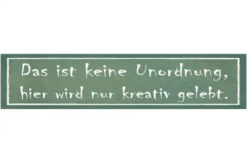 Schild Unordnung Kreativ Leben Chaos Aufräumen Putzen 46 x 10 Blech od. Holz
