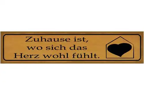 Schild Zuhause Herz Wohlfühlen Heim Haus Liebe Gut Gehen 46 x 10 Blech od. Holz