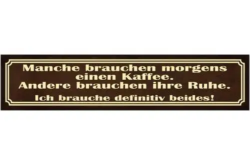 Schild Kaffee Trinken Ruhe Morgen Früh Arbeit Job Café 46 x 10 Blech od. Holz