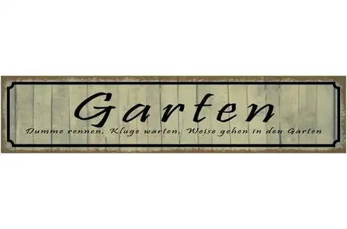 Schild Garten Dumme Kluge Weise Gärtner Beet Pflanzen 46 x 10 Blech od. Holz