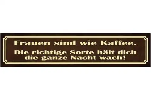Schild Frauen Koffein Kaffe Ganze Nacht Wach Munter Liebe 46 x 10 Blech od. Holz