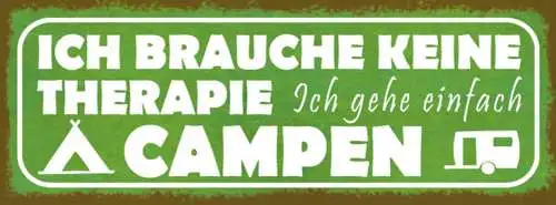 Schild ich brauche keine therapie ich gehe einfach campen 27x10 blech od.holz