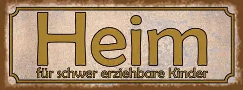 Schild heim für schwer erziehbare kinder eltern familie 27x10 blech od.holz