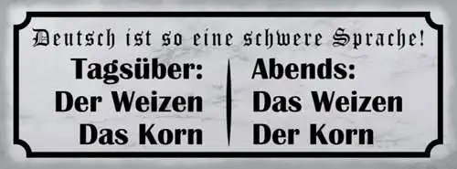 Schild deutsch ist eine schwere sprache tagsüber abends weizen korn 27x10