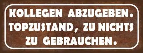 Schild kollegen abzugeben topzustand zu nichts zu gebrauchen 27x10 blech od.holz