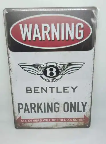 Nostalgie Vintage Retro Blechschild Auto  "Warning Bentley Parking Only" 30x20