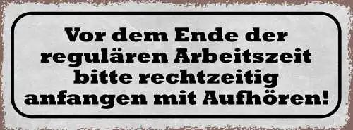 Schild Vor Ende Der Regulären Arbeitszeit Bitte Rechtzeitig Anfangen Aufhören