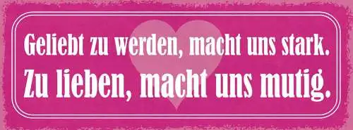 Schild geliebt zu werden macht uns stark zu lieben macht uns mutig paar 27x10