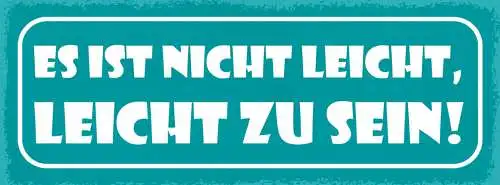Schild Es Ist Nicht Leicht Leicht Zu Sein Gewicht Abnehmen 27x10 Blech od.Holz