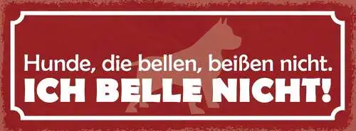 Schild hunde die bellen beißen nicht ich belle nicht hund 27x10 blech od.holz