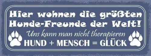 Schild hier wohnen die größten hunde freunde der welt therapie hund mensch glück