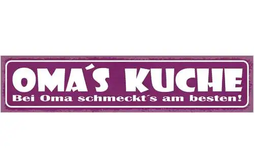 Schild Oma's Küche Bei Oma Schmeckst Am Besten Großmutter 46 x 10 Blech od. Holz