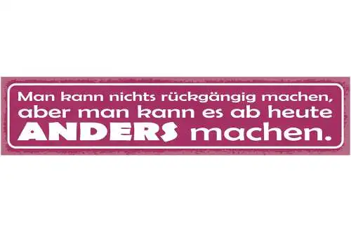Schild Man Kann Nichts Rückgängig Machen Aber Man Kann Es Ab Heute Besser Machen