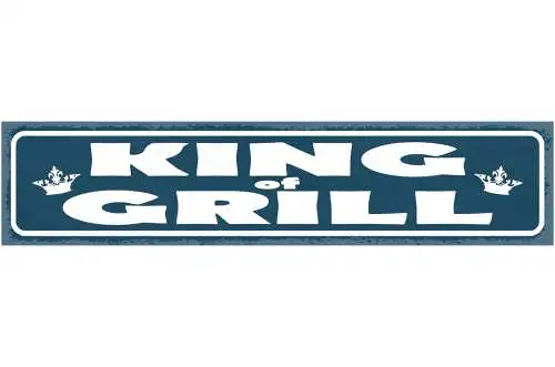 Schild King Of Grill Grillen Griller BBQ Fleisch König 46 x 10 Blech od. Holz