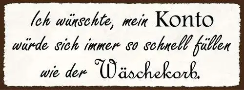 Schild Ich Wünschte Mir Mein Konto Würde Sich Immer So Schnell Füllen Wäschekorb