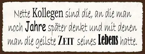 Schild Nette Kollegen Noch Jahre Später Denkt Die Geilste Zeit Seines Lebens