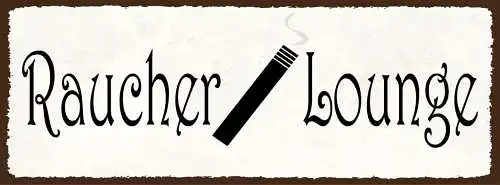 Schild raucher lounge zigarette aufenthaltsraum klub rauchen 27x10 blech od.holz