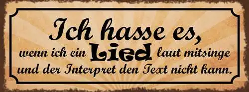 Schild Ich Hasse Es Wenn Ich Ein Lied Laut Mitsinge Interpret Text Nicht Kann
