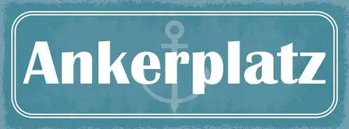 Schild Anker Platz Schiff Boot Anlegen Heimat Hafen Ufer 27x10 Blech od.Holz