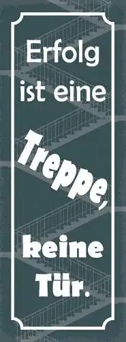 Schild Erfolg Ist Eine Treppe Keine Tür Aufstieg Stufen 27x10 Blech od.Holz