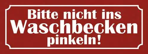 Schild Bitte Nicht Ins Waschbecken Pinkeln WC Toilette Klo Bad Badezimmer 27x10