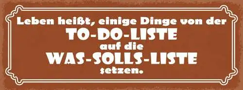 Schild Leben Heißt Einige Dinge Von To-Do Liste Auf Die Was-Solls Liste Setzen