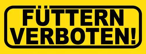Schild Füttern Verboten Futter Wild Tiere Zoo Wald Garten 27x10 Blech od.Holz