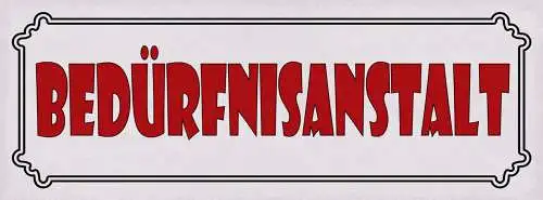 Schild Bedürfnis Anstalt WC Toilette Klo Mann Frau 27x10 Blech od.Holz