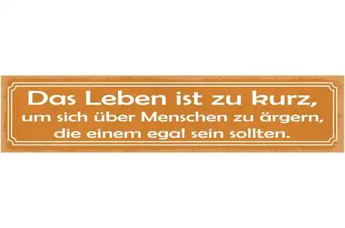 Schild Das Leben Ist Zu Kurz Um Sich Über Andere Menschen Zu Ärgern Egal Sein