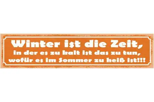 Schild Winter Ist Die Zeit In Der Es Zu Kalt Ist Das Zu Tun Sommer Zu Heiß 46x10