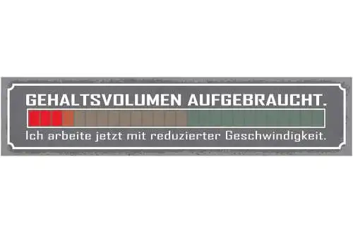 Schild Gehaltsvolumen Aufgebraucht Arbeite Mit Reduzierter Geschwindigkeit 46x10