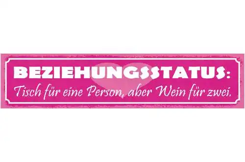 Schild Beziehungsstatus Tisch Für Eine Person Aber Wein Für Zwei 46 x 10