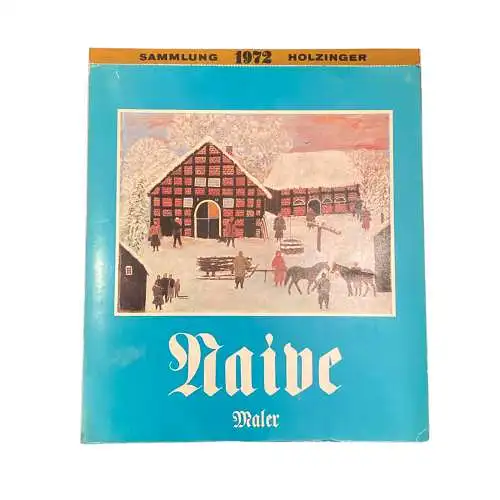 4285 Sammlung Holzinger NAIVE MALER (KALENDER 1972) +Abb