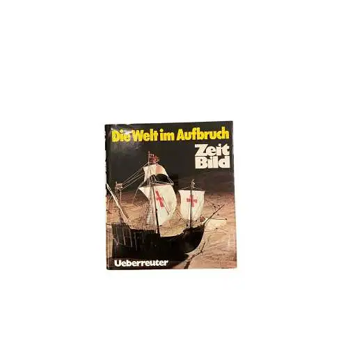 4339 D. WELT IM AUFBRUCH 1492 1494 1498 1501 1507 ZEITBILD D. HIST. NACHR.MAGAZ.