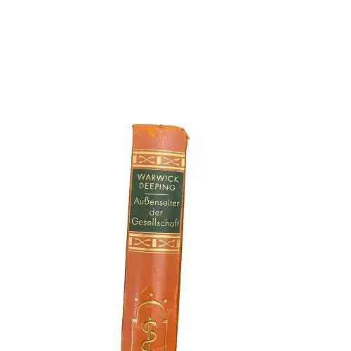 4352 Warwick Deeping AUSSENSEITER DER GESELLSCHAFT: ROMAN HC