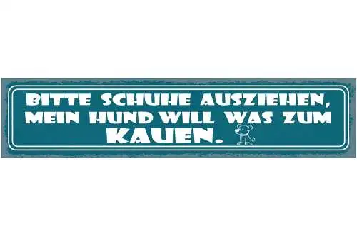 Schild bitte schuhe ausziehen mein hund will was zu kauen 46 x 10 blech od. holz
