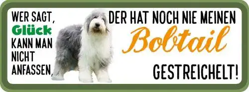 Schild wer sagt glück kann man nicht anfassen bobtail gestreichelt hund 27x10