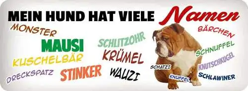 Schild mein hund hat viele namen spitznamen monster wauzi 27 x 10 blech od. holz