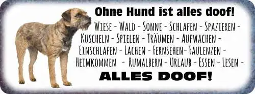 Schild ohne hund ist alles doof schlafen spazieren kuscheln spielen essen  27x10