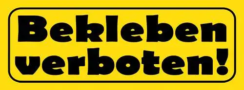 Schild Bekleben Verboten Plakat Aufkleber Werbung Flyer 27 x 10 Blech od. Holz