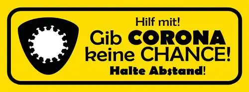 Schild Gib Corona Keine Chance Halte Abstand Covid Virus  27 x 10 Blech od. Holz