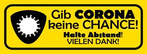 Schild Gib Corina Keine Chance Halte Abstand Covid Virus 27 x 10 Blech od. Holz