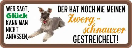 Schild wer sagt glück kann man nicht anfassen zwergschnauzer gestreichelt hund
