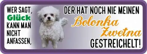 Schild wer sagt glück kann man nicht anfassen bolonka zwetna gestreichelt hund