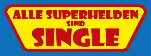 Schild Alle Superhelden Sind Single Beziehung Liebe Paar 27 x 10 Blech od. Holz