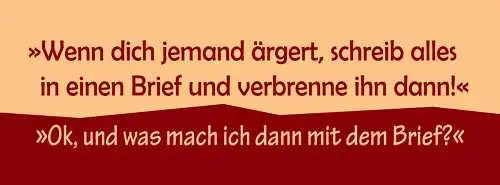 Schild Wenn Dich Jemand Ärgert Schreib Alles In Einen Brief & Verbrenne Ihn Dann