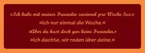 Schild Ich Habe Mit Meiner Freundin 2x Pro Woche Sex Ich Nur 1x Reden Über Deine