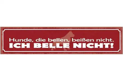 Schild hunde die bellen beißen nicht ich belle nicht 46 x 10 blech od. holz