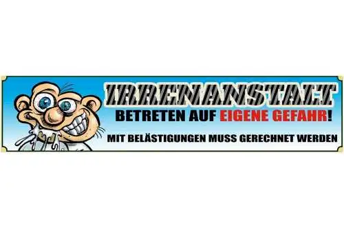 Schild Irren Anstalt Betreten Eigene Gefahr Psychiatrie 46 x 10 Blech od. Holz
